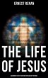 The Life of Jesus: According to the... - Bild 1