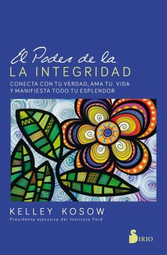 El poder de la integridad (eBook, ePUB) - Kosow, Kelley