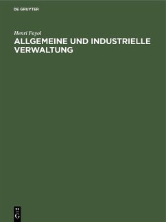 Allgemeine und industrielle Verwaltung (eBook, PDF) - Fayol, Henri
