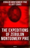 The Expeditions of Zebulon Montgomery Pike: 1805-1807 (eBook, ePUB)