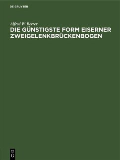Die günstigste Form eiserner Zweigelenkbrückenbogen (eBook, PDF) - Berrer, Alfred W.