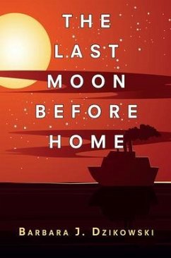 The Last Moon Before Home (eBook, ePUB) - Dzikowski, Barbara