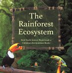 The Rainforest Ecosystem   Kids' Earth Science Book Grade 4   Children's Environment Books (eBook, ePUB)