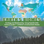 Earth's Biomes   Ecology and Biodiversity   Encyclopedia Kids   Science Grade 7   Children's Environment Books (eBook, ePUB)