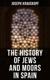 The History of Jews and Moors in Spain (eBook, ePUB)