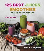 125 Best Juices, Smoothies and Healthy Snacks (eBook, ePUB)