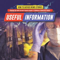 Useful Information : How to Gather News Stories   Keeping Up with Current Events Grade 4   Children's Reference Books (eBook, ePUB) - Baby