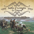 Battles of Lexington & Concord   U.S. Revolutionary Period Grade 4   Children's Military Books (eBook, ePUB)