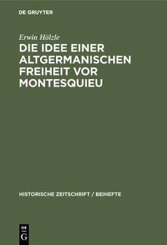Cover Die Idee einer Altgermanischen Freiheit vor Montesquieu (eBook, PDF)