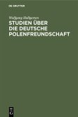 Studien über die deutsche Polenfreundschaft (eBook, PDF)