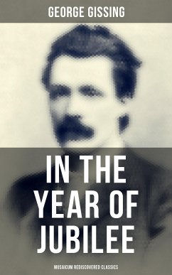 In the Year of Jubilee (Musaicum Rediscovered Classics) (eBook, ePUB) - Gissing, George