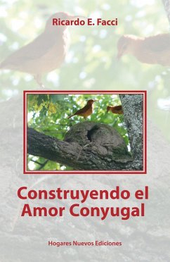 Construyendo el amor conyugal (eBook, ePUB) - Facci, Ricardo E.
