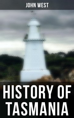 History of Tasmania (eBook, ePUB) - West, John