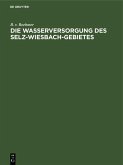 Die Wasserversorgung des Selz-Wiesbach-Gebietes (eBook, PDF)