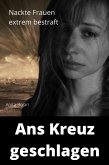 Ans Kreuz geschlagen (eBook, ePUB)
