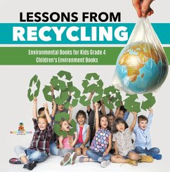 Cover Lessons from Recycling   Environmental Books for Kids Grade 4   Children's Environment Books (eBook, ePUB)