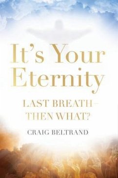 It's Your Eternity (eBook, ePUB) - Beltrand, Craig