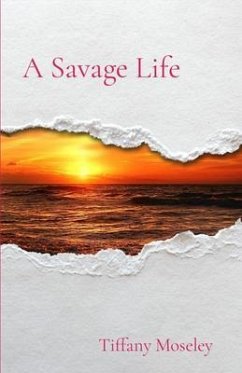 A Savage Life (eBook, ePUB) - Moseley, Tiffany