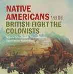 Native Americans and the British Fight the Colonists   The Frontier Battles of Kaskaskia, Cahokia and Vincennes   Fourth Grade History   Children's American Revolution History (eBook, ePUB)