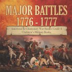 Major Battles 1776 - 1777   American Revolutionary War Battles Grade 4   Children's Military Books (eBook, ePUB)