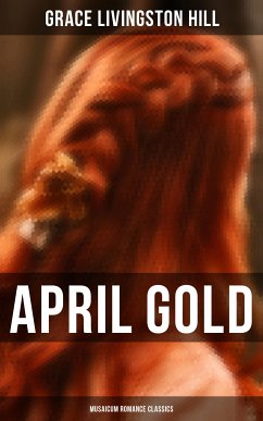 April Gold (Musaicum Romance Classics) (eBook, ePUB) - Hill, Grace Livingston