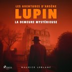 La demeure mystérieuse – Les aventures d'Arsène Lupin (MP3-Download)