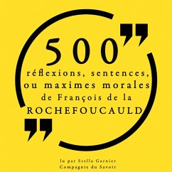 500 réflexions, sentences ou maximes morales de François de la Rochefoucauld (MP3-Download) - de la Rochefoucauld, François