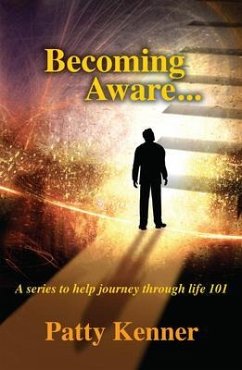 Becoming Aware . . . A Series to Help Journey Through Life 101 (eBook, ePUB) - Kenner, Patty