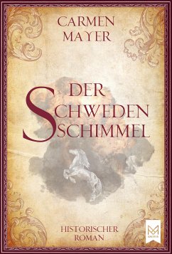 Der Schwedenschimmel (eBook, ePUB) - Mayer, Carmen