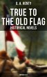 True to the Old Flag (Historical Novels... - Bild 1