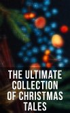 The Ultimate Collection of Christmas Tales (eBook, ePUB)