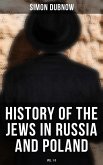 History of the Jews in Russia and Poland (Vol. 1-3) (eBook, ePUB)