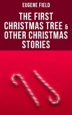 The First Christmas Tree & Other Christmas Stories (eBook, ePUB)