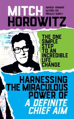 Harnassing the Miraculous Power of a Definite Chief Aim (eBook, ePUB) - Horowitz, Mitch