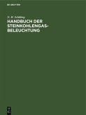 Handbuch der Steinkohlengas-Beleuchtung (eBook, PDF)
