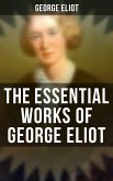 The Essential Works of George Eliot (eBook, ePUB)