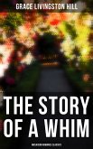 The Story of a Whim (Musaicum Romance Classics) (eBook, ePUB)