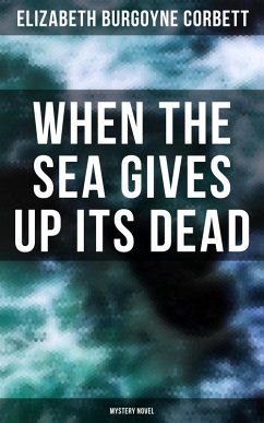 When the Sea Gives Up Its Dead (Mystery Novel) (eBook, ePUB) - Corbett, Elizabeth Burgoyne