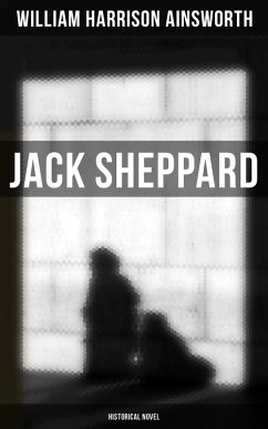 Cover Jack Sheppard (Historical Novel) (eBook, ePUB)