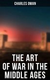 The Art of War in the Middle Ages (eBook, ePUB)