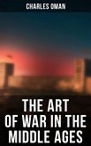 The Art of War in the Middle Ages (eBook, ePUB)