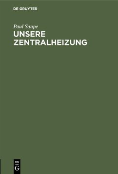 Unsere Zentralheizung (eBook, PDF) - Saupe, Paul