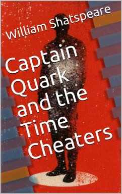 Cover Captain Quark and the Time Cheaters (eBook, ePUB)