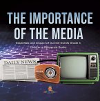 The Importance of the Media   Essentials and Impact of Current Events Grade 4   Children's Reference Books (eBook, ePUB)