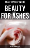 Beauty for Ashes (Musaicum Romance Classics) (eBook, ePUB)