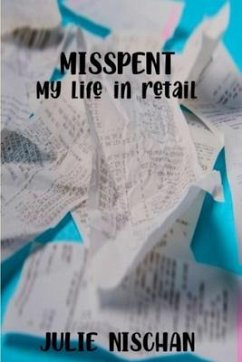 MISSPENT-My life in retail (eBook, ePUB) - Nischan, Julie