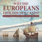 Why Did Europeans Look for New Lands?   Reasons for Exploration Grade 3   Children's American History Books (eBook, ePUB)
