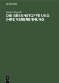 Die Brennstoffe und ihre Verbrennung (eBook, PDF) Die Brennstoffe und ihre Verbrennung (eBook, PDF)