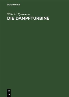 Die Dampfturbine (eBook, PDF) - Eyermann, Wilh. H.
