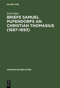 Briefe Samuel Pufendorfs an Christian Thomasius (1687-1693) (eBook, PDF) - Gigas, Emil